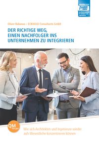 Oliver Rabanus: Der richtige Weg, einen Nachfolger ins Unternehmen zu integrieren